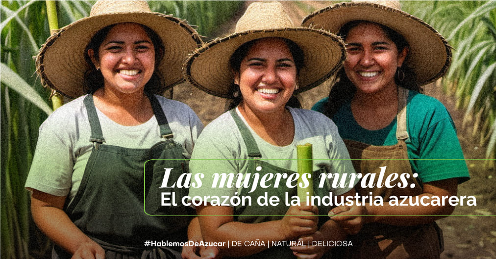 Hablemos de azúcar - El papel positivo de las mujeres rurales en la industria azucarera