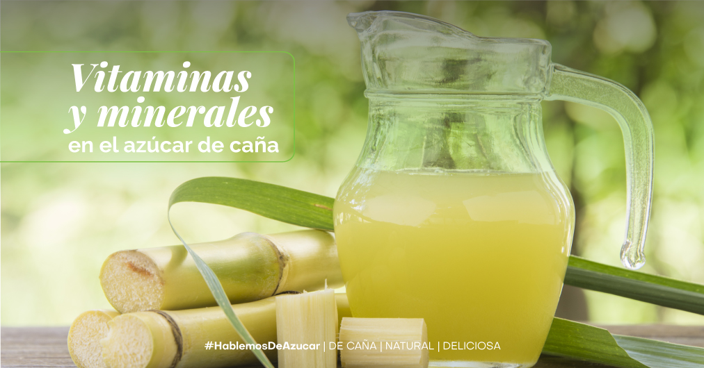 Hablemos de azúcar - Vitaminas y minerales en el azúcar de caña: ¿Qué beneficios aportan?