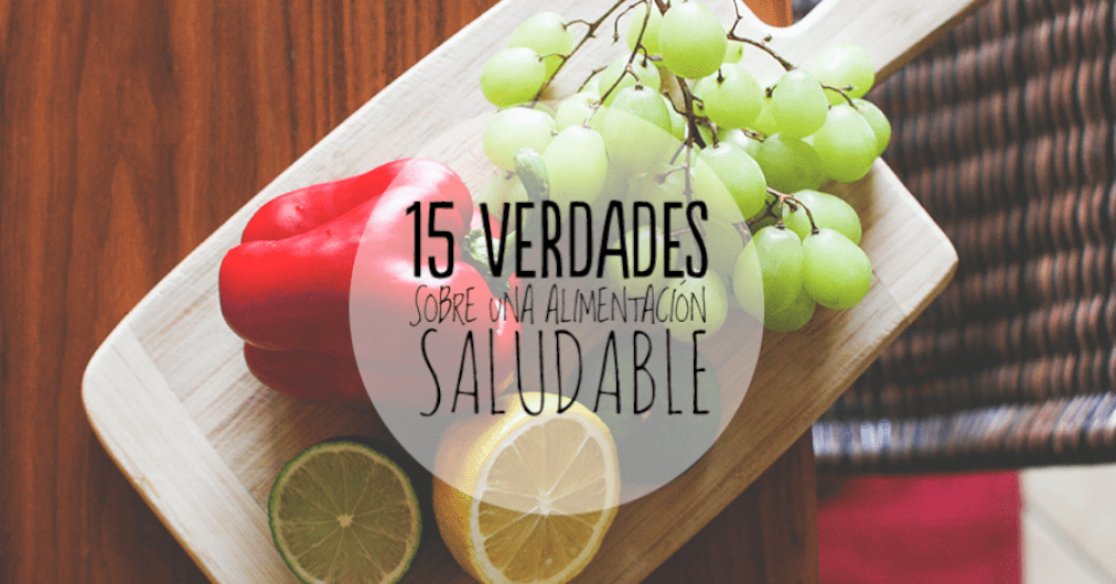 15 verdades sobre una alimentación saludable
